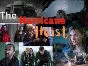The Hurricane Heist movie explained